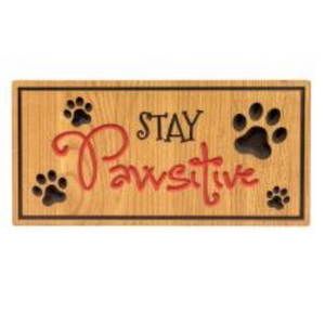 Stay Pawsitive Sign, 12"x6"x1", Natural Black and Red